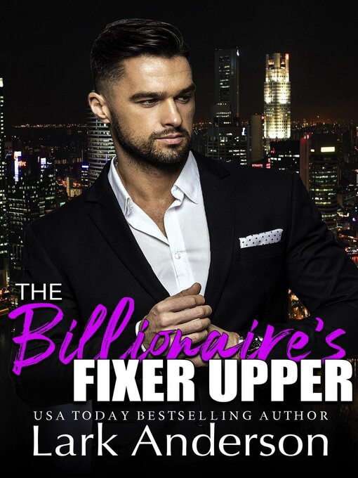 Title details for The Billionaire's Fixer Upper by Lark Anderson - Available